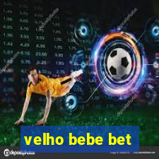 velho bebe bet