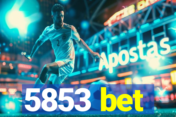 5853 bet