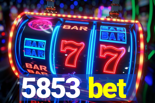 5853 bet