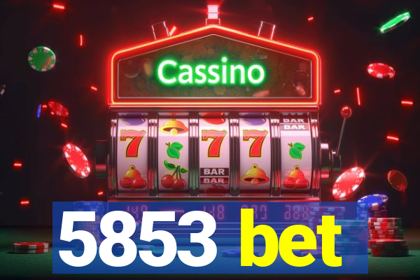5853 bet