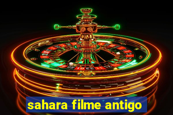 sahara filme antigo