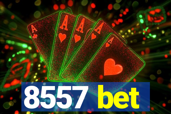 8557 bet
