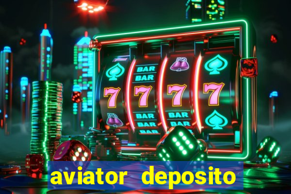 aviator deposito minimo 1 real