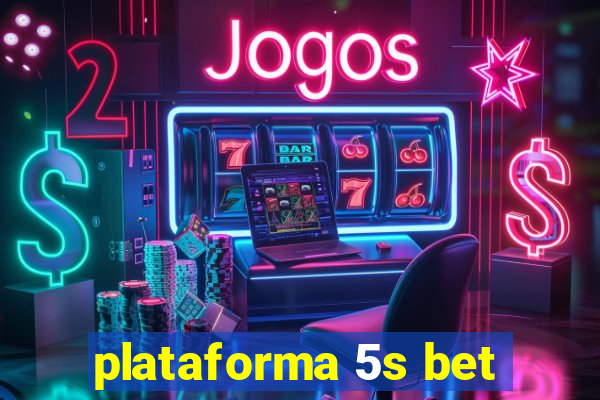 plataforma 5s bet