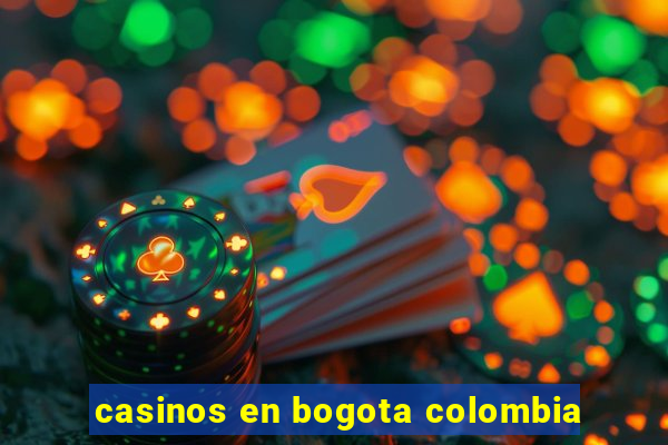 casinos en bogota colombia