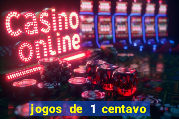jogos de 1 centavo na blaze