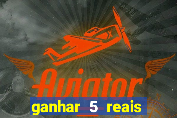 ganhar 5 reais agora pix
