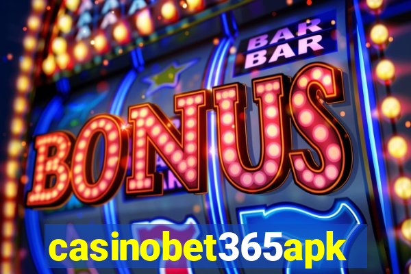 casinobet365apk