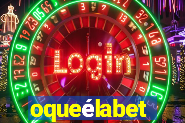 oqueélabet
