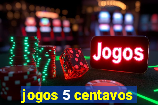 jogos 5 centavos