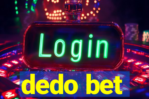 dedo bet