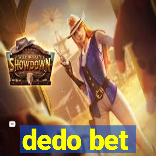 dedo bet