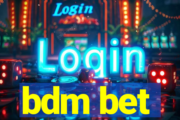 bdm bet