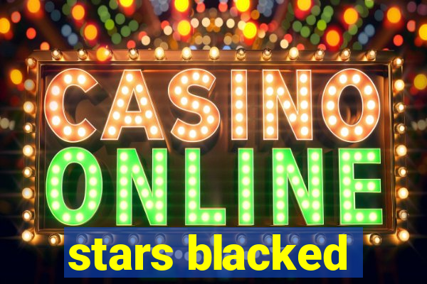 stars blacked