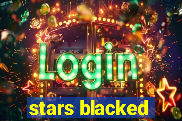 stars blacked