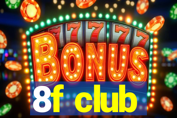 8f club