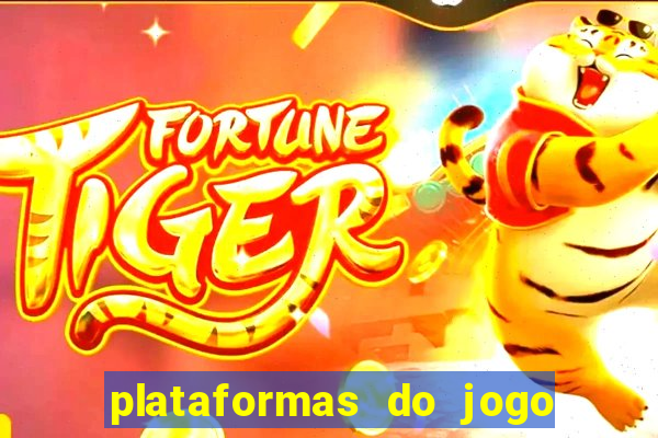 plataformas do jogo do tigrinho