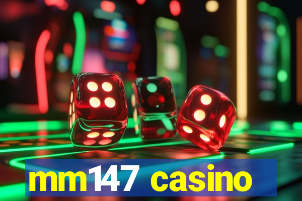 mm147 casino