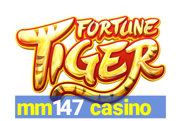 mm147 casino