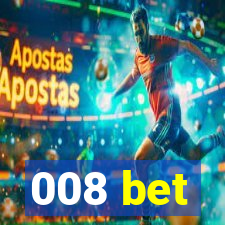 008 bet
