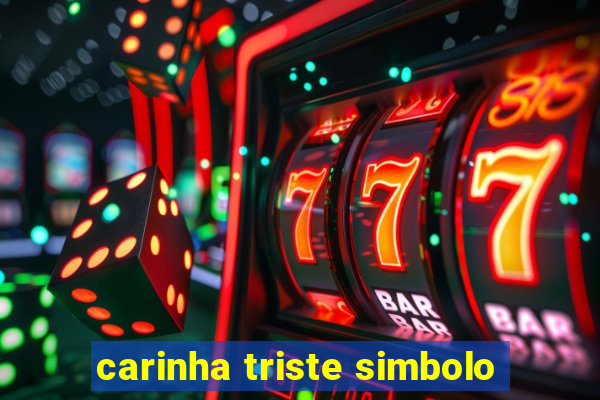 carinha triste simbolo
