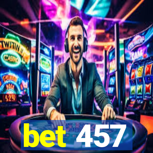 bet 457