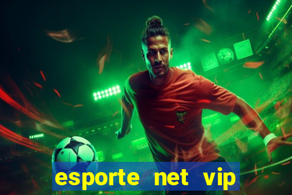 esporte net vip bet apostas