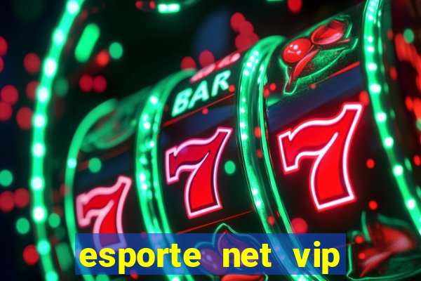 esporte net vip bet apostas