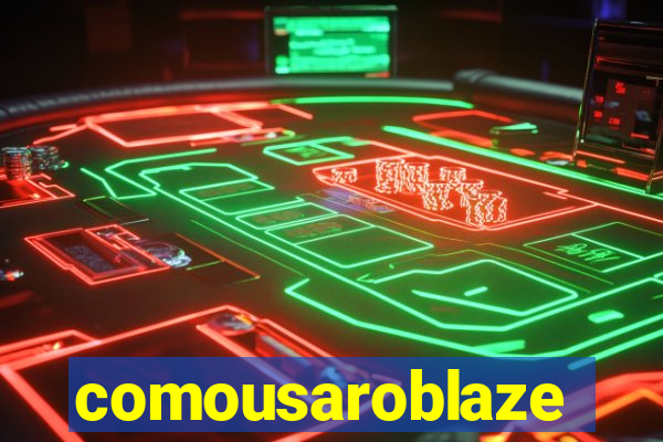 comousaroblaze