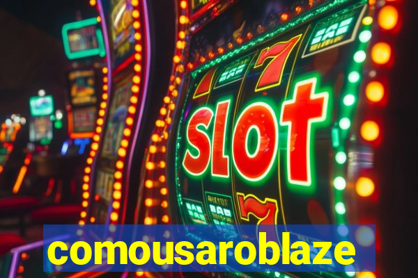 comousaroblaze