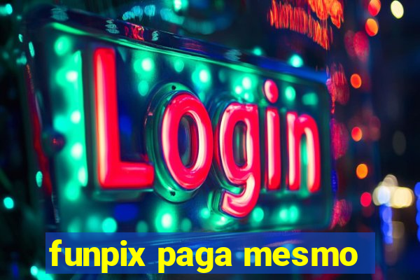 funpix paga mesmo