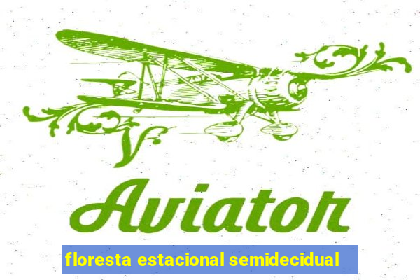 floresta estacional semidecidual