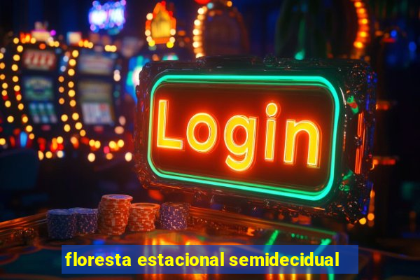floresta estacional semidecidual