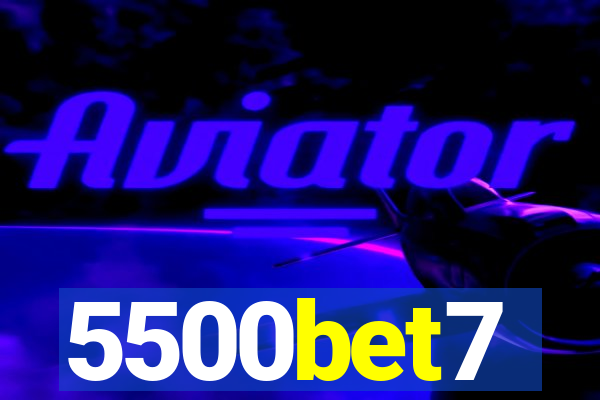 5500bet7