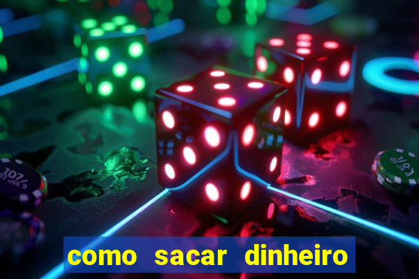 como sacar dinheiro de plataforma demo