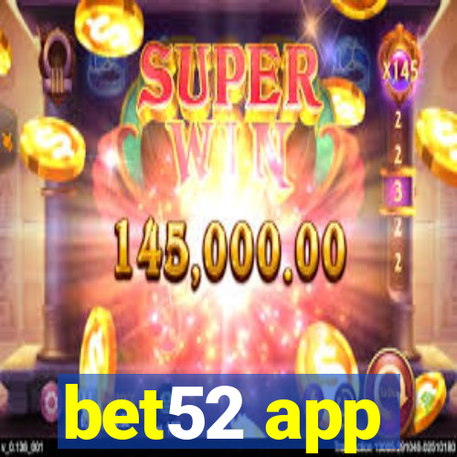 bet52 app