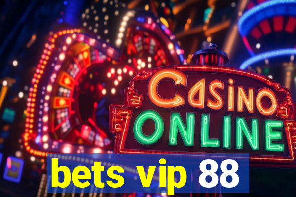 bets vip 88