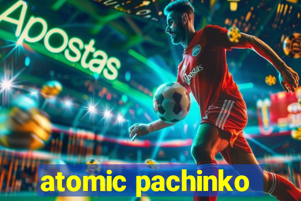 atomic pachinko