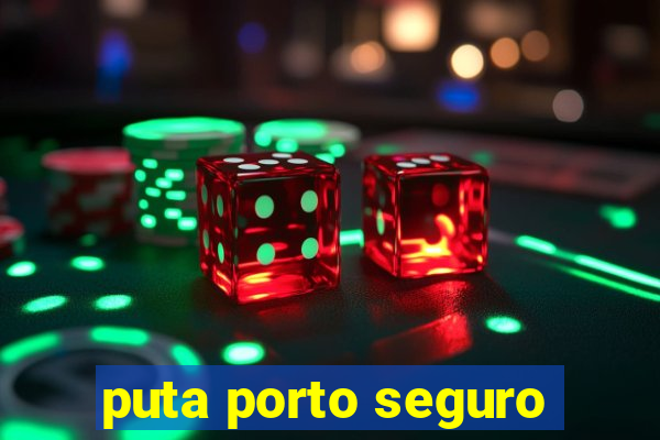 puta porto seguro