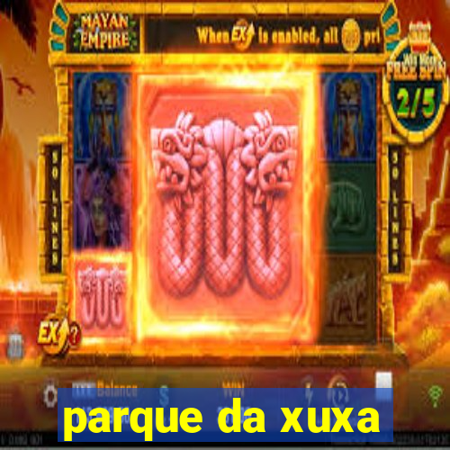 parque da xuxa