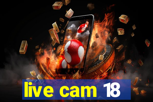 live cam 18