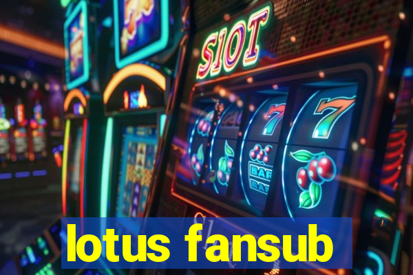 lotus fansub
