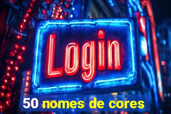 50 nomes de cores