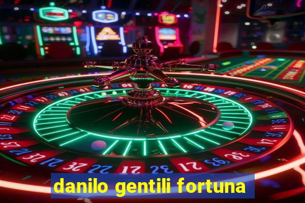 danilo gentili fortuna