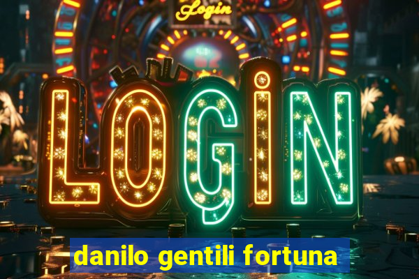 danilo gentili fortuna