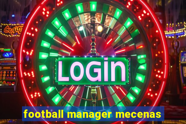 football manager mecenas