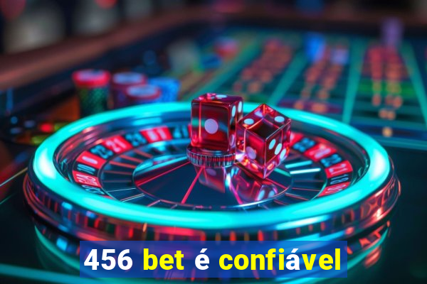 456 bet é confiável