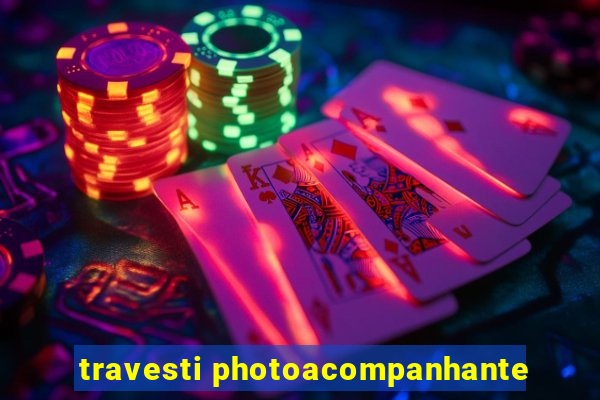 travesti photoacompanhante