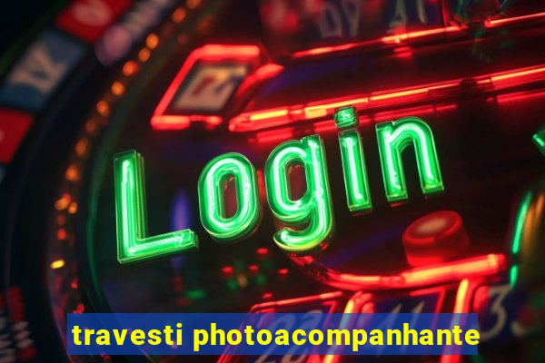 travesti photoacompanhante