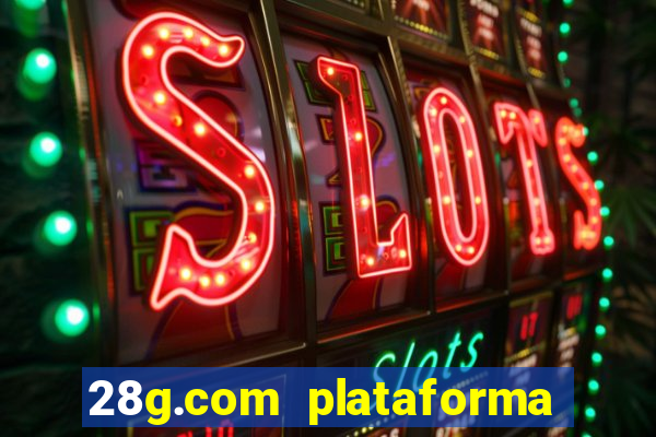 28g.com plataforma de jogos